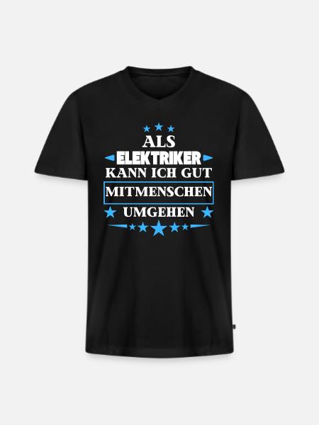 Als Elektriker Mitmenschen Umgehen. - Männer Premium Bio T-Shirt mit V-Ausschnitt - Schwarz