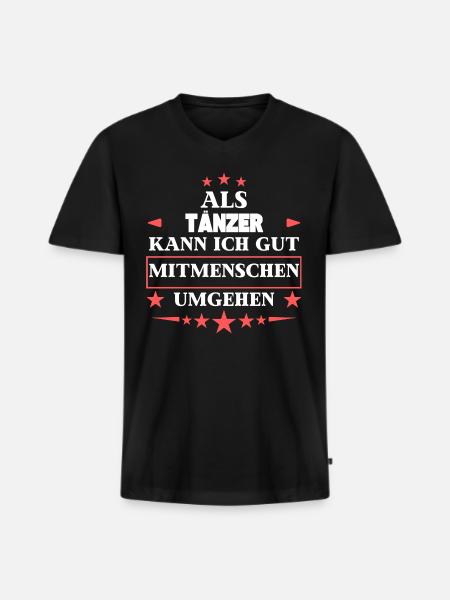 Als Tänzer Mitmenschen Umgehen. - Männer Premium Bio T-Shirt mit V-Ausschnitt - Schwarz