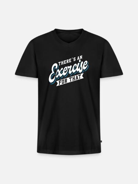 Physical Therapist There's An Exercise - Men's Premium Organic T-shirt with V-neck - black