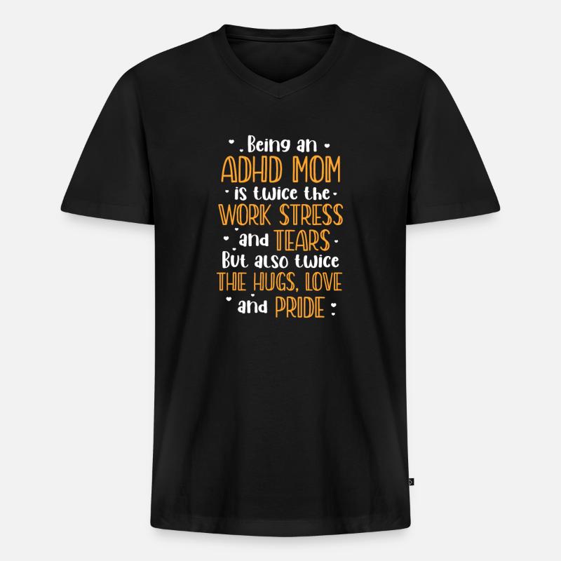 ADHS Mutter ADHD Aufmerksamkeit Defizit Geschenk - Männer Premium Bio T-Shirt mit V-Ausschnitt - Schwarz