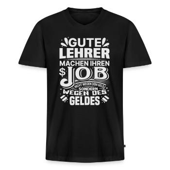 Lehrer machen Job nicht wegen Geld, sondern - Männer Premium Bio T-Shirt mit V-Ausschnitt - Schwarz - Vorne - Nico (187cm)