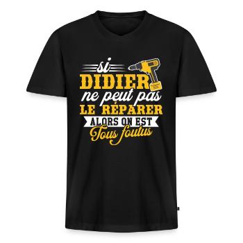 Si didier ne peut pas le réparer on est foutus - T-shirt encolure en V Premium bio Homme - noir - Devant - Nico (187cm)