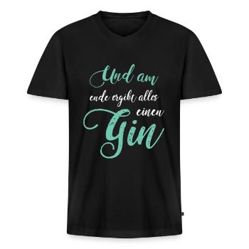 Gin Spruch Gin Fan Gin Trinker Geschenkidee - Männer Premium Bio T-Shirt mit V-Ausschnitt - Schwarz - Vorne - Nico (187cm)