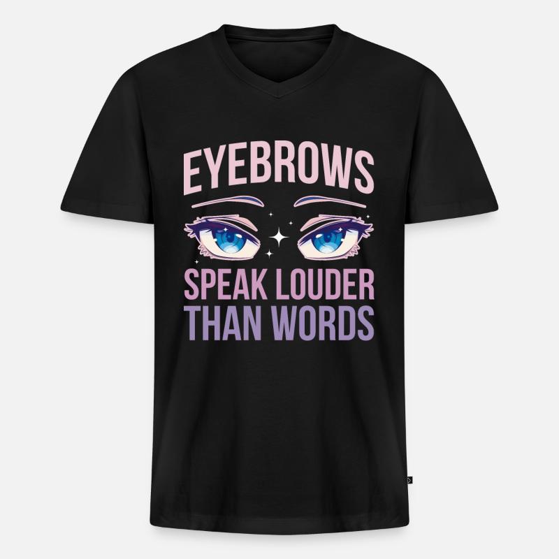 Eyebrows Speak Louder Maskenbildnerin Geschenk - Männer Premium Bio T-Shirt mit V-Ausschnitt - Schwarz