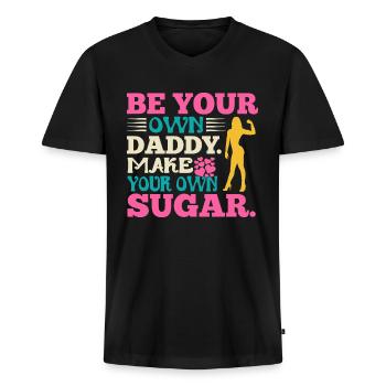 Be your own daddy, make your own sugar - Men's Premium Organic T-shirt with V-neck - black - Front - Nico (187cm)