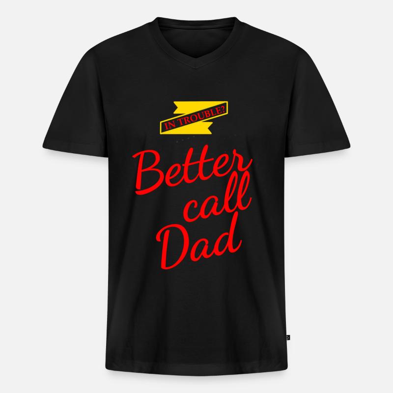 Better Call Dad Geschenk - Männer Premium Bio T-Shirt mit V-Ausschnitt - Schwarz