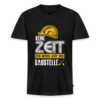 Keine Zeit Ich Muss Auf Die Baustelle Bauherr - Männer Premium Bio T-Shirt mit V-Ausschnitt - Schwarz - Vorne - Nico (187cm)
