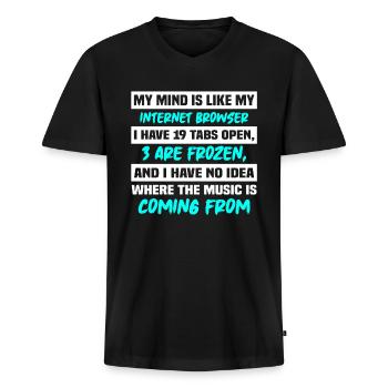 My Mind is Like my internet browser - Männer Premium Bio T-Shirt mit V-Ausschnitt - Schwarz - Vorne - Nico (187cm)