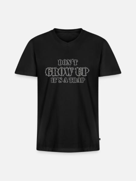 dont grow up its a trap - Männer Premium Bio T-Shirt mit V-Ausschnitt - Schwarz