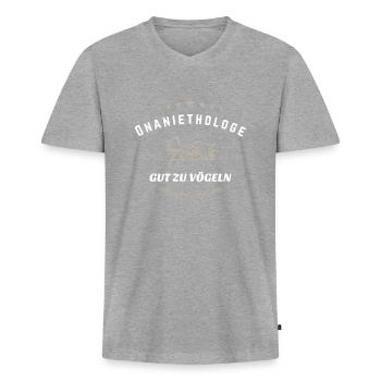 Onaniethologe Gut Zu Vögeln Zweideutiger Sexspruch - Männer Premium Bio T-Shirt mit V-Ausschnitt - Grau meliert - Vorne