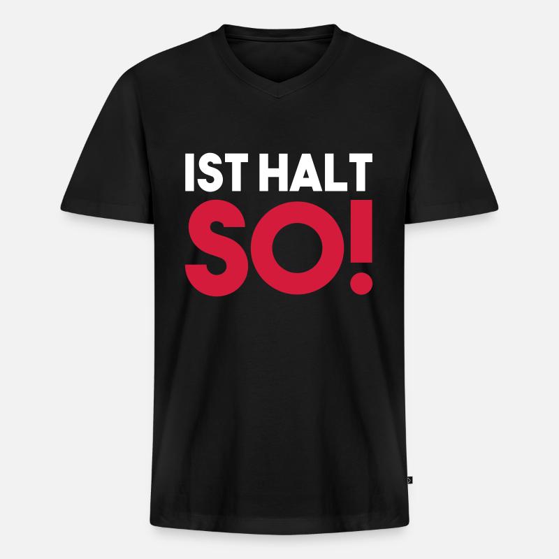 IST HALT SO! - Männer Premium Bio T-Shirt mit V-Ausschnitt - Schwarz