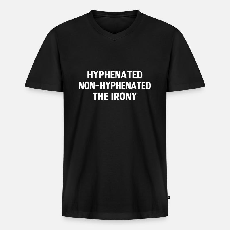 Bindestrich Ohne Bindestrich Die Ironie - Männer Premium Bio T-Shirt mit V-Ausschnitt - Schwarz