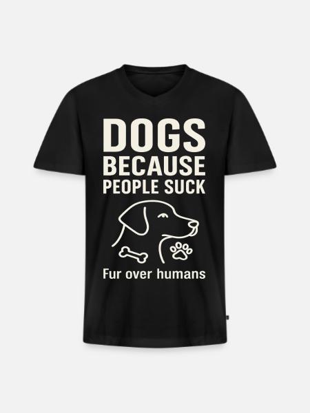 Hunde Weil Menschen Scheiße Sind - Männer Premium Bio T-Shirt mit V-Ausschnitt - Schwarz