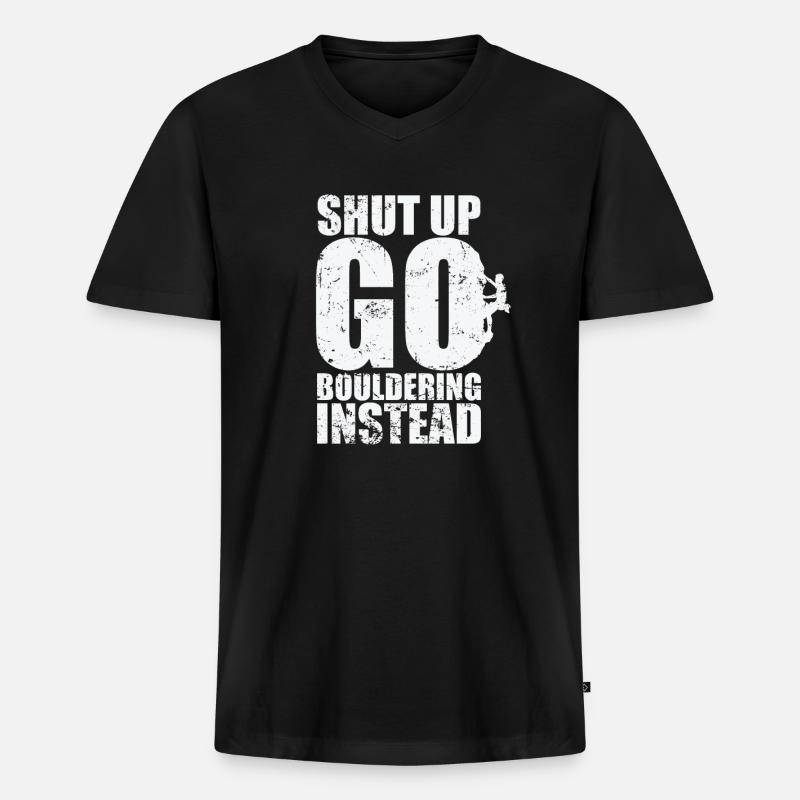 Shut up go Bouldering instead - Männer Premium Bio T-Shirt mit V-Ausschnitt - Schwarz