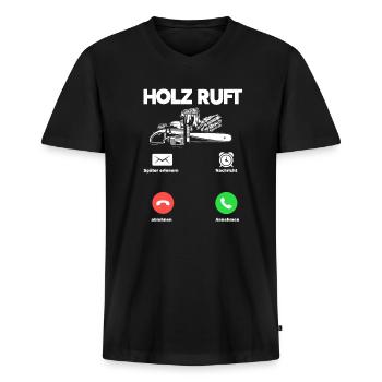 Holz Ruft An Holzarbeiter Anruf Geschenk - Männer Premium Bio T-Shirt mit V-Ausschnitt - Schwarz - Vorne - Nico (187cm)