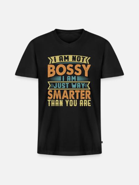 I Am Not Bossy - Hauskoja sarkastisia toimistovitsejä - Premium luomulaatuinen miesten t-paita, jossa V-pääntie - musta