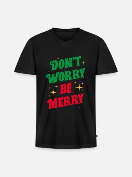 Don't Worry Be Merry - Men's Premium Organic T-shirt with V-neck - black