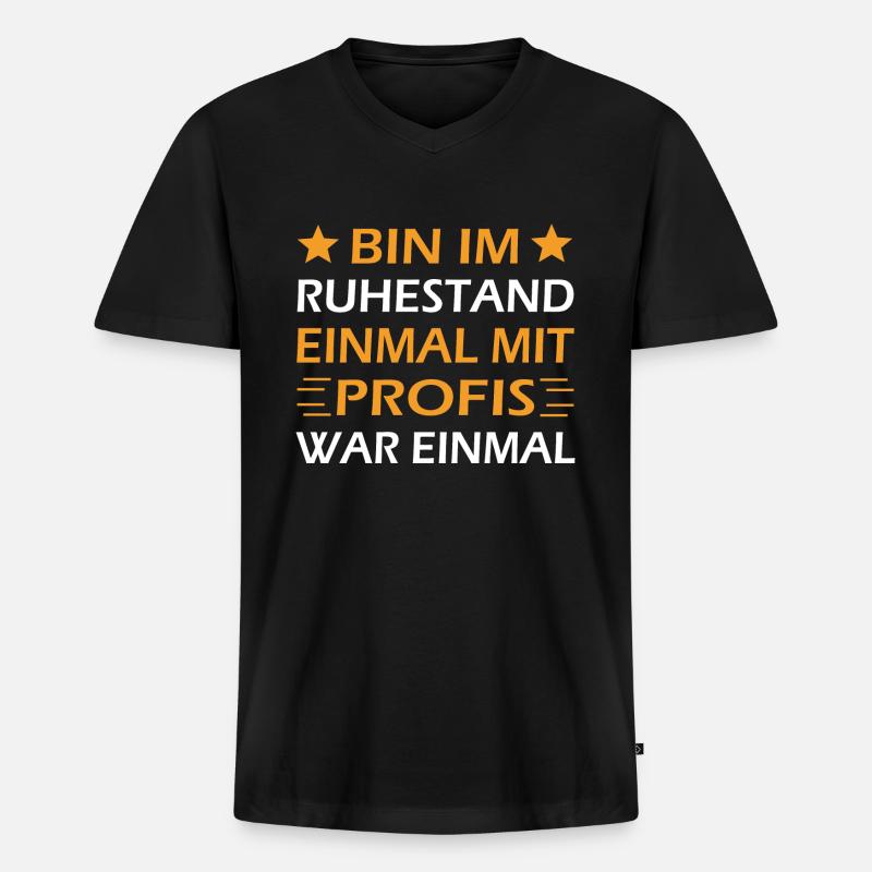 Bin im Ruhestand einmal mit Profis war einmal - Männer Premium Bio T-Shirt mit V-Ausschnitt - Schwarz