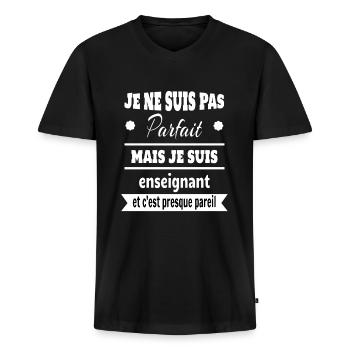 Pas parfait mais enseignant prof humour - T-shirt encolure en V Premium bio Homme - noir - Devant - Nico (187cm)