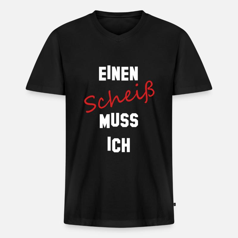 Einen Scheiß muss ich - Männer Premium Bio T-Shirt mit V-Ausschnitt - Schwarz