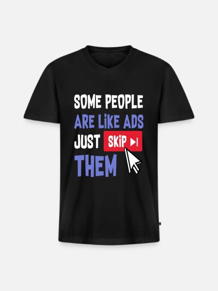 Some People Are Like Ads Just Skip Them - Men's Premium Organic T-shirt with V-neck - black