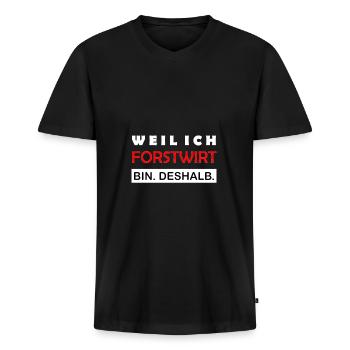 Weil ich Forstwirt bin Deshalb Lustiger Spruch - Männer Premium Bio T-Shirt mit V-Ausschnitt - Schwarz - Vorne - Nico (187cm)