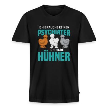 Ich Brauche Keinen Psychiater Ich Habe Hühner - Männer Premium Bio T-Shirt mit V-Ausschnitt - Schwarz - Vorne - Nico (187cm)