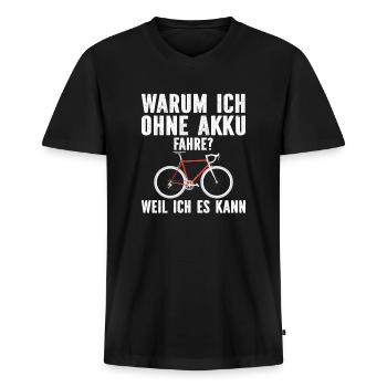 warum ich ohne akku fahre weil ich es kann - Männer Premium Bio T-Shirt mit V-Ausschnitt - Schwarz - Vorne - Nico (187cm)