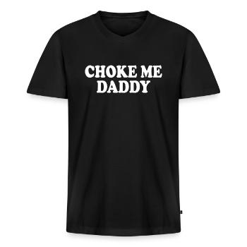 Choke me daddy - T-shirt encolure en V Premium bio Homme - noir - Devant - Nico (187cm)