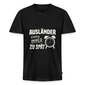 Ausländer Kommen Immer Zu Spät Unpünktlich - Männer Premium Bio T-Shirt mit V-Ausschnitt - Schwarz - Vorne - Nico (187cm)
