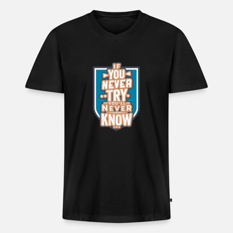 motivation never try never know - Männer Premium Bio T-Shirt mit V-Ausschnitt - Schwarz
