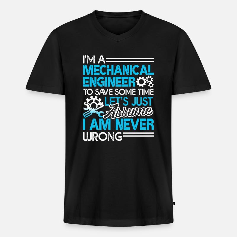 Mechanical Engineer I'm Never Wrong - Men's Premium Organic T-shirt with V-neck - black