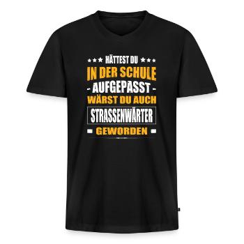 Hättest Du In Der Schule Aufgepasst Strassenwärter - Männer Premium Bio T-Shirt mit V-Ausschnitt - Schwarz - Vorne - Nico (187cm)