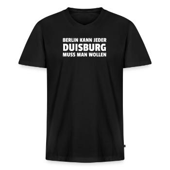 Berlin Kann Jeder Duisburg Muss Man Wollen - Männer Premium Bio T-Shirt mit V-Ausschnitt - Schwarz - Vorne - Nico (187cm)