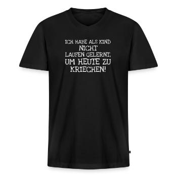 Ich Habe Als Kind Nicht Laufen Gelernt Um Heute - Männer Premium Bio T-Shirt mit V-Ausschnitt - Schwarz - Vorne - Nico (187cm)