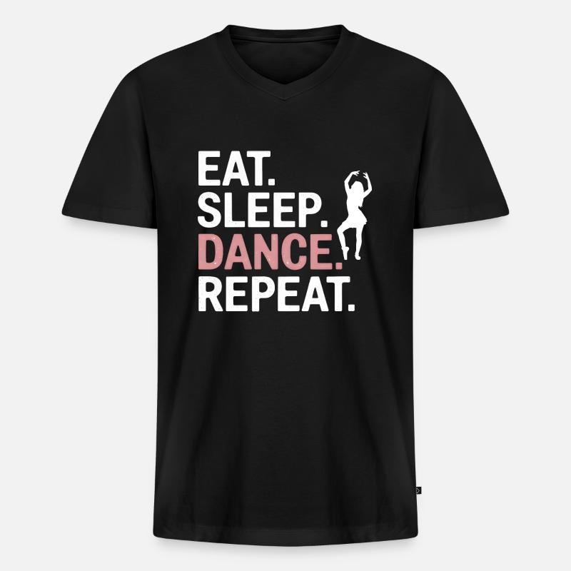 Eat Sleep Dance Repeat - Männer Premium Bio T-Shirt mit V-Ausschnitt - Schwarz