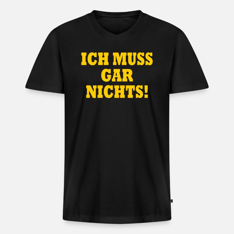 Ich muss gar nichts - Männer Premium Bio T-Shirt mit V-Ausschnitt - Schwarz
