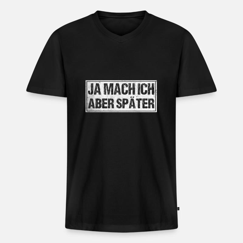 Ja mach ich aber später - Männer Premium Bio T-Shirt mit V-Ausschnitt - Schwarz