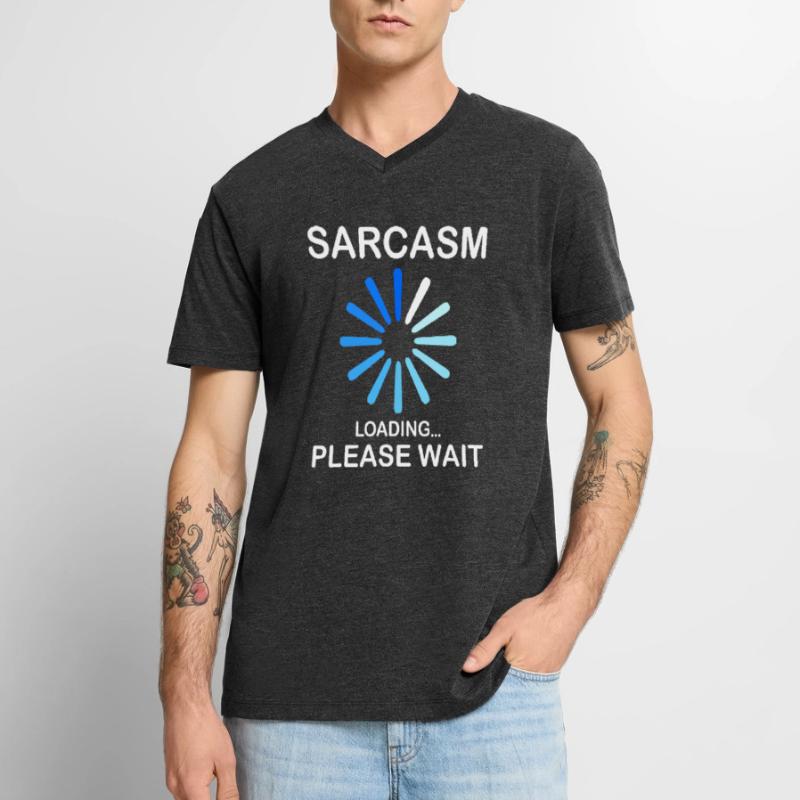Sarcasm Sarcasm Loading Please Wait Funny Men's Premium Organic T-shirt with V-neck