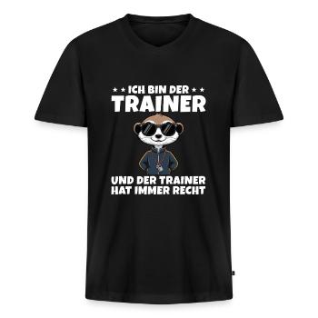 Fußballtrainer Erdmännchen Trainer hat immer recht - Männer Premium Bio T-Shirt mit V-Ausschnitt - Schwarz - Vorne - Nico (187cm)