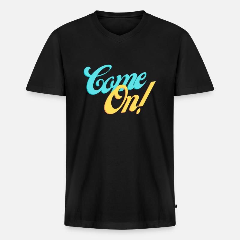Komm schon! Komm mit uns! - Männer Premium Bio T-Shirt mit V-Ausschnitt - Schwarz