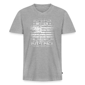 Instead Of Build Back - Men's Premium Organic T-shirt with V-neck - heather grey - Front