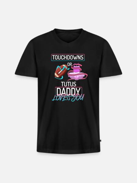 Touchdowns ou Tutus Daddy T’aime - T-shirt encolure en V Premium bio Homme - noir