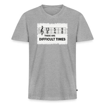 These Are Difficult Times Funny Music Pun - Men's Premium Organic T-shirt with V-neck - heather grey - Front