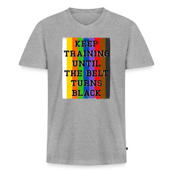 Keep Training Until The Belt Turns Black - Men's Premium Organic T-shirt with V-neck - heather grey - Front