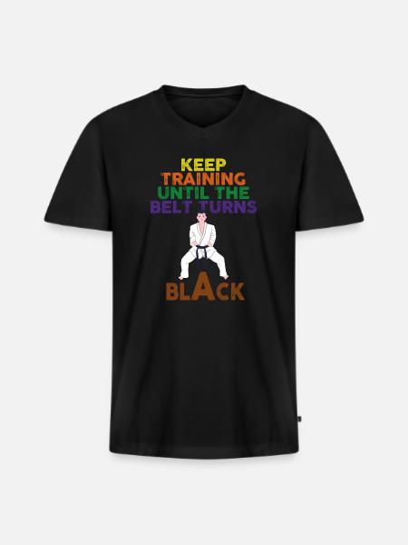 Keep Training Until Belt Turns Black Martial Arts - Men's Premium Organic T-shirt with V-neck - black