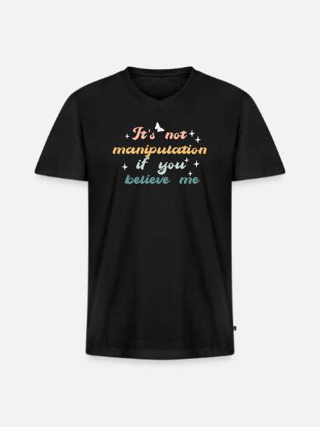 Not Manipulation If You Believe - Men's Premium Organic T-shirt with V-neck - black