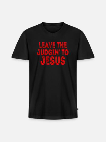 Leave The Judgin' To Jesus - Men's Premium Organic T-shirt with V-neck - black