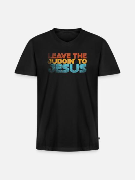 Leave The Judgin' To Jesus - Men's Premium Organic T-shirt with V-neck - black