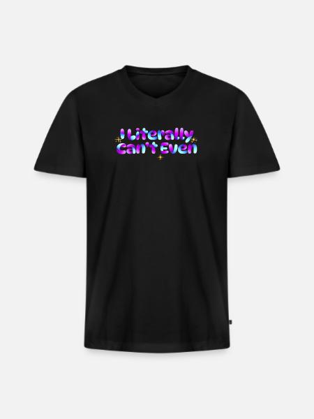 I Literally Cant Even Care - Men's Premium Organic T-shirt with V-neck - black
